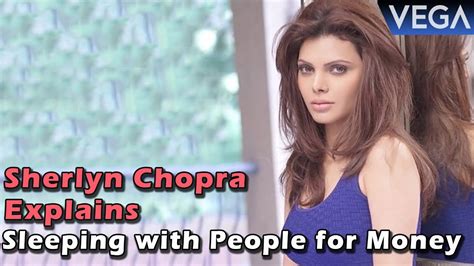 Sherlyn Chopra explains why she would sleep with people!